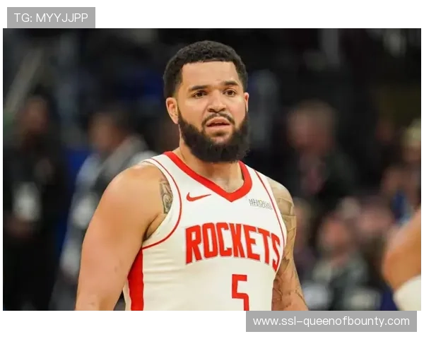 范弗里特赛季报销 火箭多点开花迅速适应核心缺阵